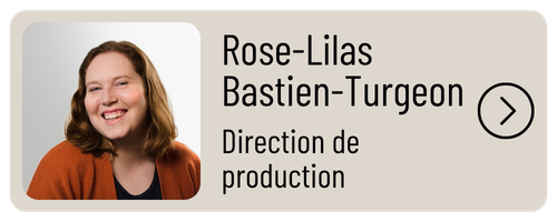 Rose-Lilas Bastien-Turgeon - Direction de production